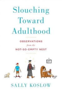 Slouching Toward Adulthood Sally Koslow