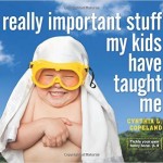 Really Important Stuff My Kids Continue to Teach Me
