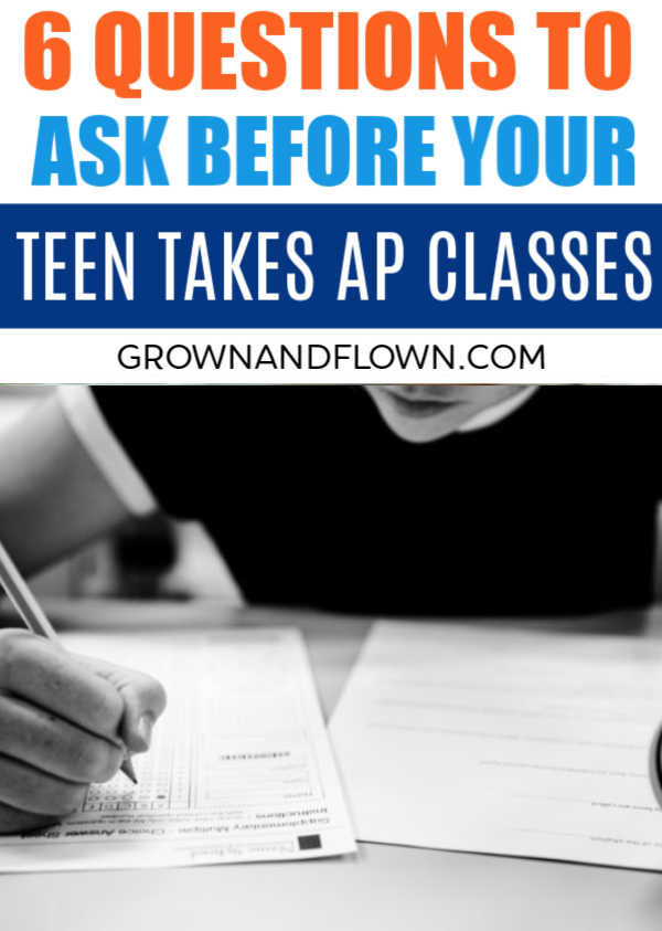 If your teenager is wanting to take AP classes, make sure to ask these 6 questions first before you sign up. There are things you need to know about advanced placement classes. #teenagers #highschool #APclasses #AP #teens #collegeprep