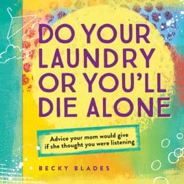 'Do Your Laundry or You'll Die Alone' by Becky Blades